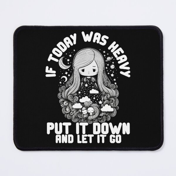 Item preview, If Today Was Heavy Put It Down And Let It Go designed and sold by PlayfulPrint.