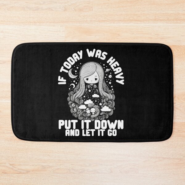 Item preview, If Today Was Heavy Put It Down And Let It Go designed and sold by PlayfulPrint.