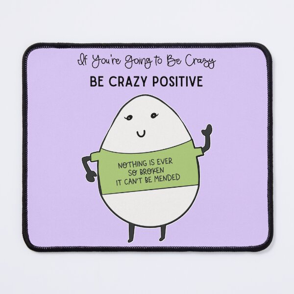 Item preview, Crazy Positivity Cute Kawaii Egg Hope Quote Cartoon designed and sold by Renata Illustrata.