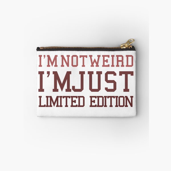 Item preview, I'M NOT WEIRD, I'M JUST LIMITED EDITION. designed and sold by yassineyan.