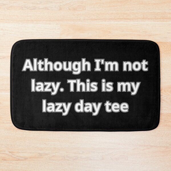 Item preview, Although I'm not lazy. This is my lazy day tee designed and sold by mythographiaart.