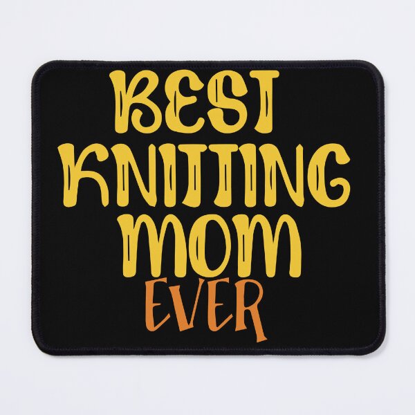Item preview, Best Knitting Mom Ever designed and sold by palaco210.