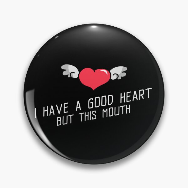 Item preview, I Have A Good Heart, But This Mouth Funny designed and sold by Harmonick-Tees.