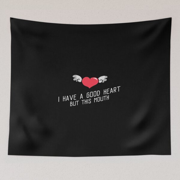 Item preview, I Have A Good Heart, But This Mouth Funny designed and sold by Harmonick-Tees.