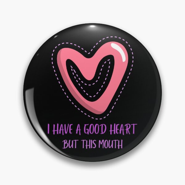 Item preview, I Have A Good Heart, But This Mouth Funny designed and sold by Harmonick-Tees.