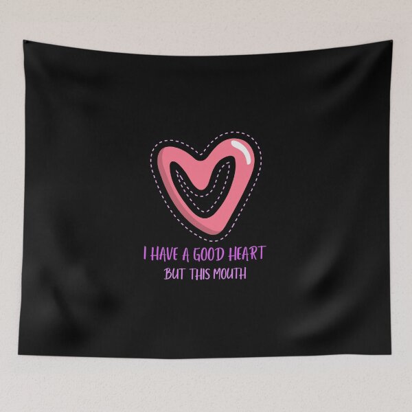 Item preview, I Have A Good Heart, But This Mouth Funny designed and sold by Harmonick-Tees.