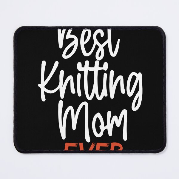 Item preview, Best Knitting Mom Ever designed and sold by palaco210.