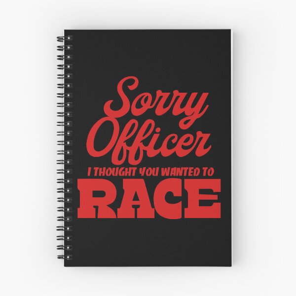 Item preview, Sorry Officer I Thought You Wanted To Race designed and sold by palaco210.