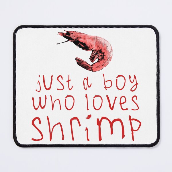 Item preview, Just a boy who loves shrimp designed and sold by kinpirks.