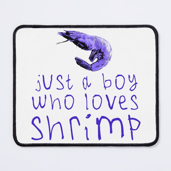 Item preview, Just a boy who loves shrimp designed and sold by kinpirks.