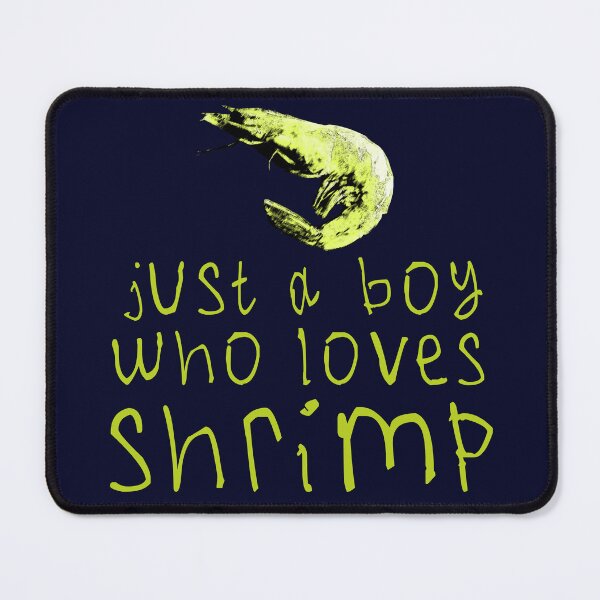 Item preview, Just a boy who loves shrimp designed and sold by kinpirks.