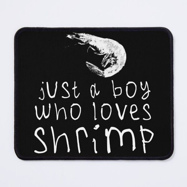 Item preview, Just a boy who loves shrimp designed and sold by kinpirks.