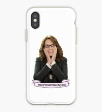 Tina Fey - What Would Tina Fey Do? iPhone Case