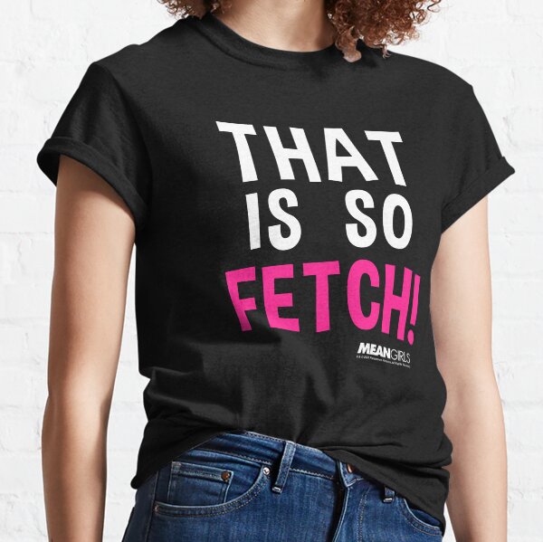 Item preview, Mean Girls That Is So Fetch Quote designed and sold by FifthSun.