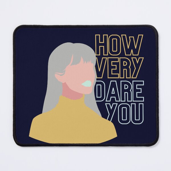 Item preview, How Very Dare You designed and sold by KatsCanvas.