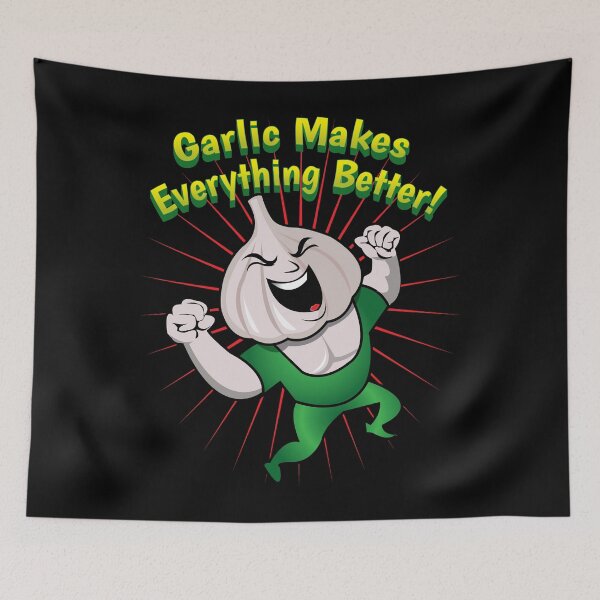 Item preview, Garlic Makes Everything Better - Apparel designed and sold by LatinSaint.