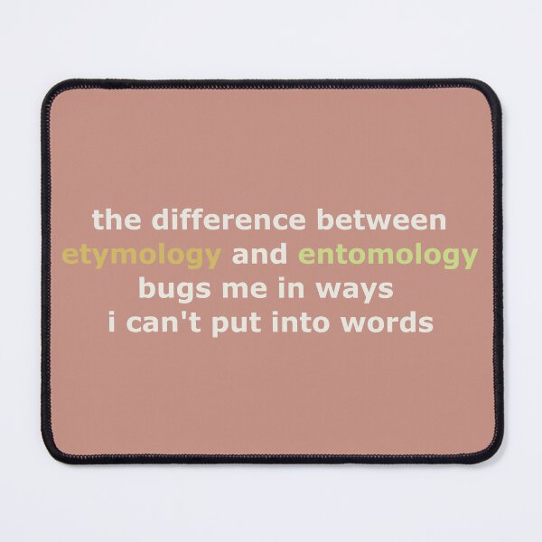 Item preview, etymology vs entomology designed and sold by ChemisTees.