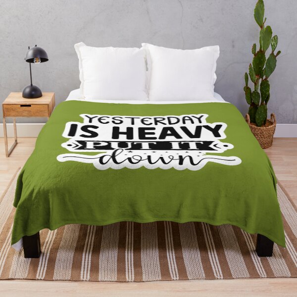 Item preview, YESTERDAY IS HEAVY PUT IT DOWN, YESTERDAY IS HEAVY PUT IT DOWN designed and sold by angelescar.