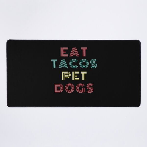 Item preview, Eat Tacos Pet Dogs Tacos Quote Dog Lover Designs designed and sold by Manilyn0907.