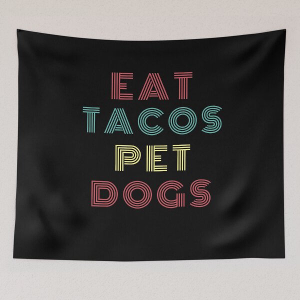 Item preview, Eat Tacos Pet Dogs Tacos Quote Dog Lover Designs designed and sold by Manilyn0907.