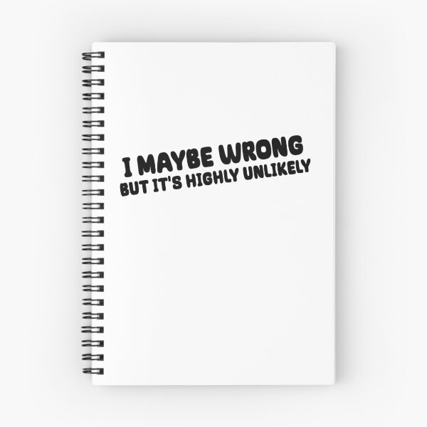 Item preview, I May Be Wrong But Its Highly Unlikely designed and sold by diip.