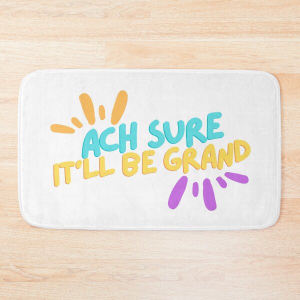 Item preview, Ach Sure It'll Be Grand designed and sold by CutePrintStudio.