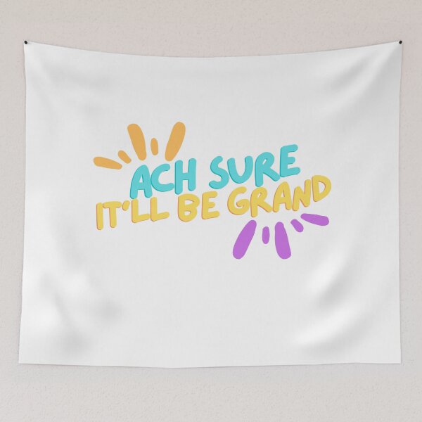 Item preview, Ach Sure It'll Be Grand designed and sold by CutePrintStudio.