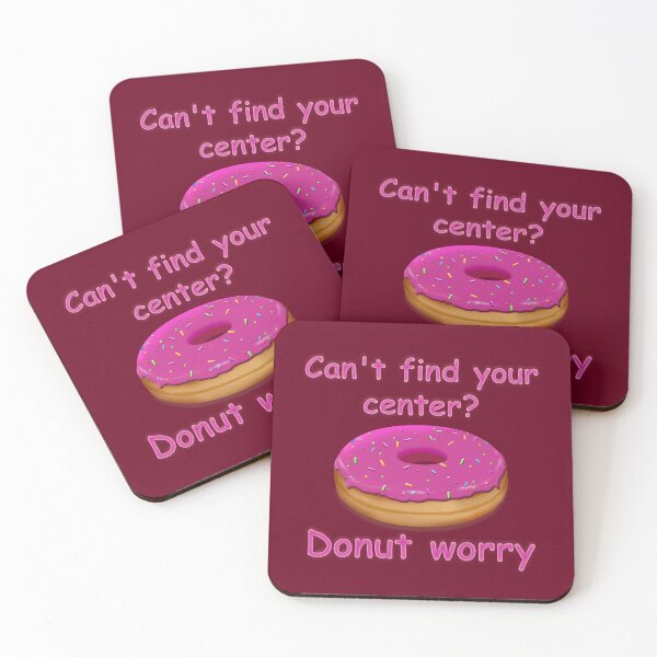 Item preview, Can't find your center? Donut worry (Ruby Comic Sans Edition) designed and sold by JoanNinjaHen.