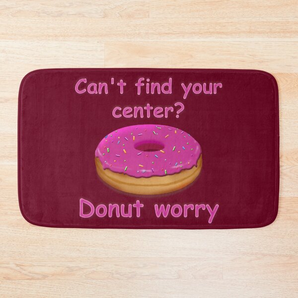 Item preview, Can't find your center? Donut worry (Ruby Comic Sans Edition) designed and sold by JoanNinjaHen.