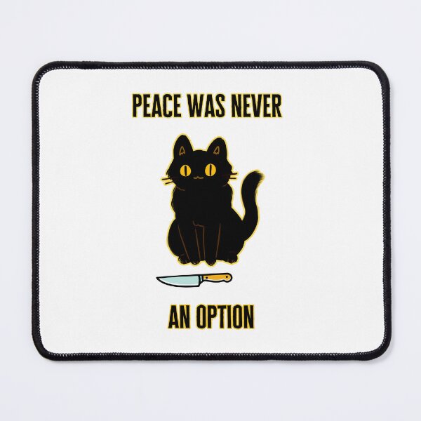 Item preview, Peace was never an option - killer black cat designed and sold by PizzaFB.