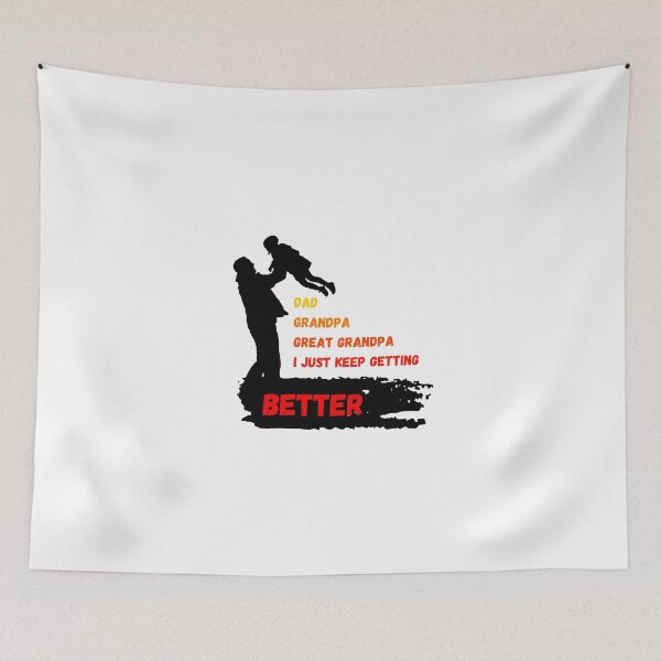 Item preview, Dad Grandpa Great Grandpa, I'm Just Keep Getting Better designed and sold by mohtadyragab.