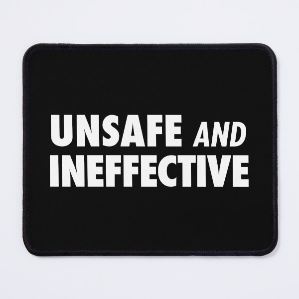 Item preview, Unsafe And Ineffective designed and sold by twHistory.