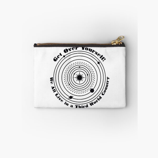 Item preview, Get Over Yourself! We All Live in a Third World Country (black) designed and sold by Peregrinus Creative.