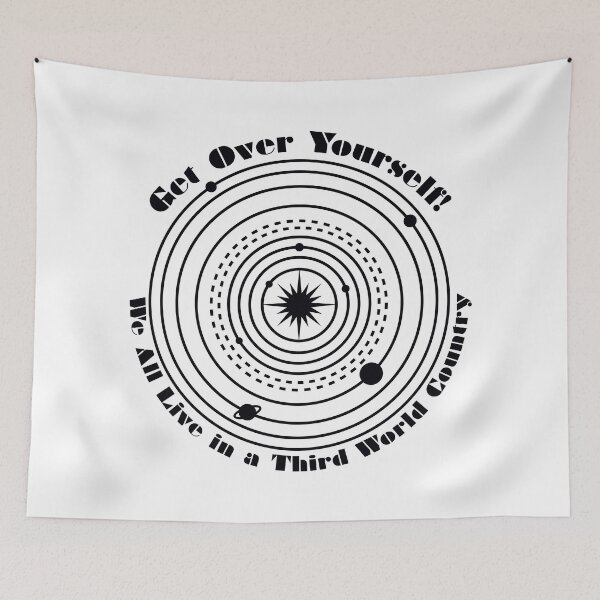 Item preview, Get Over Yourself! We All Live in a Third World Country (black) designed and sold by Peregrinus Creative.