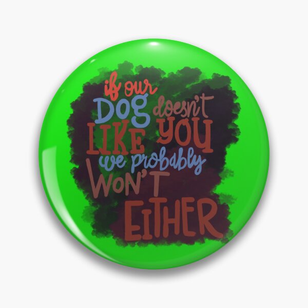 Item preview, If our Dogs does not like you, we probably wont either cloud dark designed and sold by chuckletuckle.