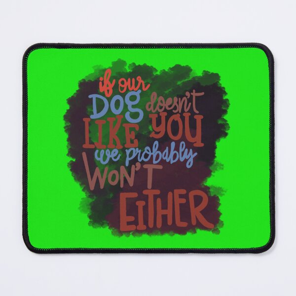 Item preview, If our Dogs does not like you, we probably wont either cloud dark designed and sold by chuckletuckle.