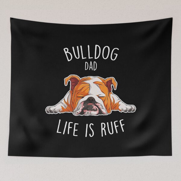 Item preview, English Bulldog Dad Dog Ruff Life designed and sold by Clara Hollins.