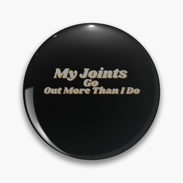 Item preview, My Joints Go Out More Than I Do designed and sold by Artistbro1.