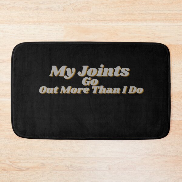 Item preview, My Joints Go Out More Than I Do designed and sold by Artistbro1.
