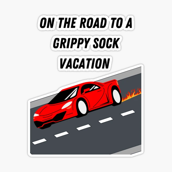 On the Road to a Grippy Sock Vacation  Sticker for Sale by