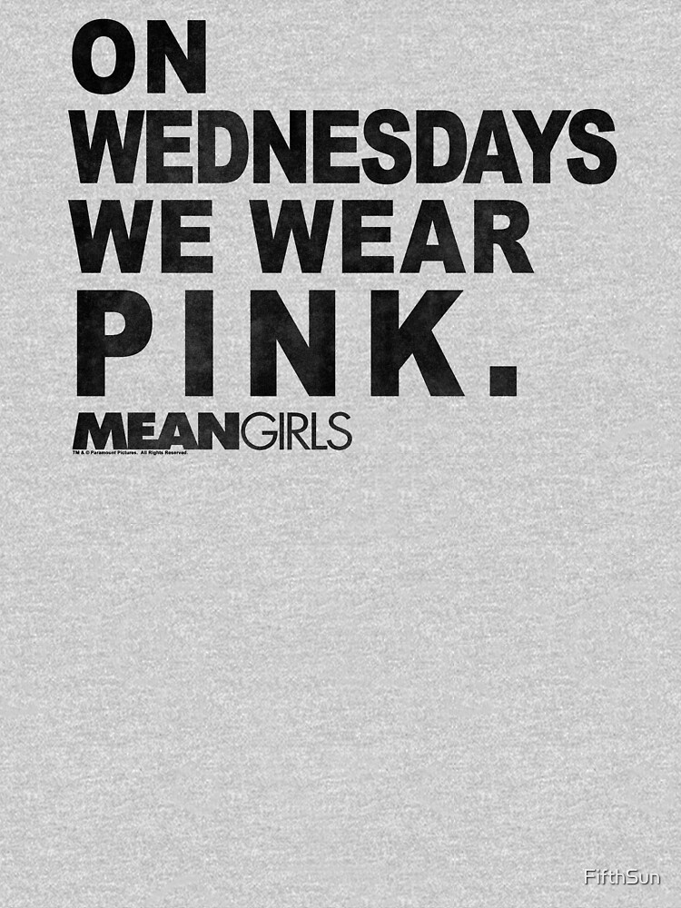 Mean Girls' Quotes (Wednesdays we wear pink) T-Shirt