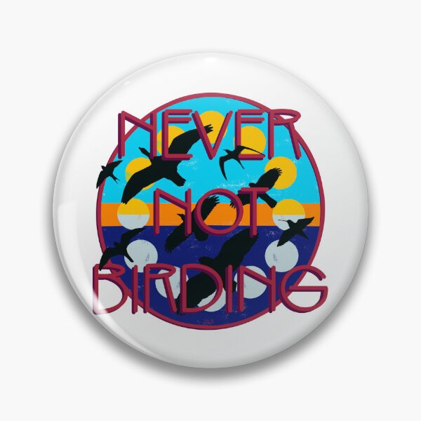 Item preview, Never Not Birding designed and sold by LauraWolfArtist.