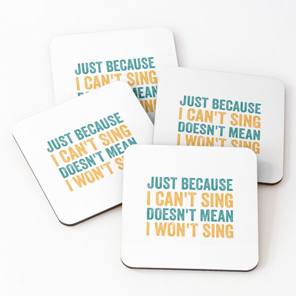 Item preview, Just Because I Can't Sing Doesn't Mean I Won't Sing designed and sold by doublemm032.