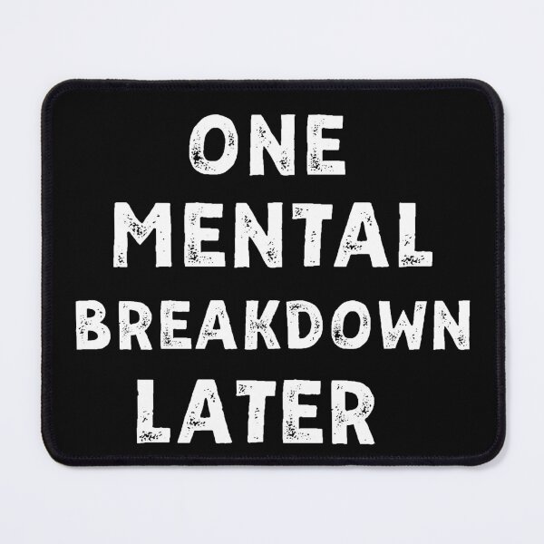 Item preview, one mental breakdown later designed and sold by Magicalpallette.