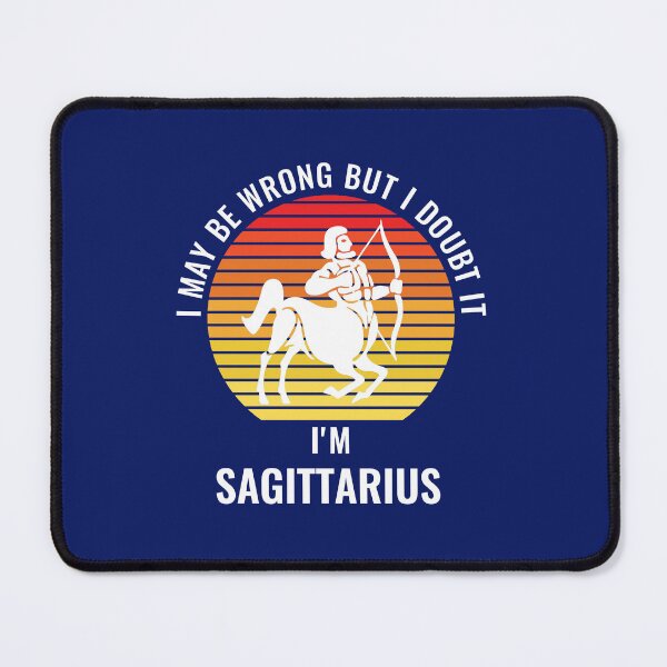 Item preview, I May Be Wrong But I Doubt It I'm A Sagittarius Sun Sign designed and sold by StudioTina.