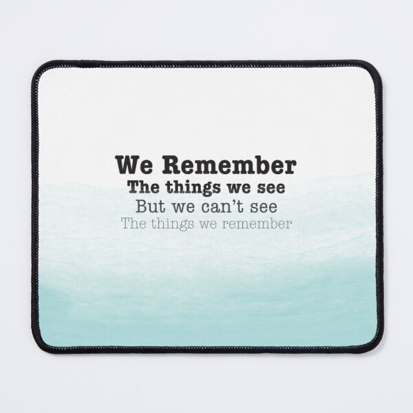 Item preview, We Remember what we see, But we cant see what we Remember. designed and sold by BuddingTree.
