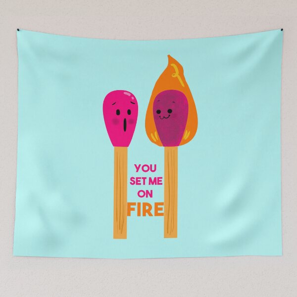 Item preview, You Set Me on Fire designed and sold by fluffymafi.