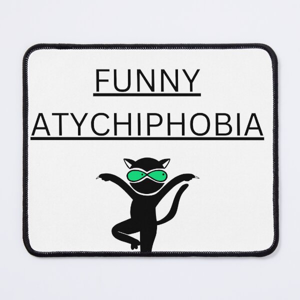 Item preview, Funny Atychiphobia designed and sold by Florida Max.