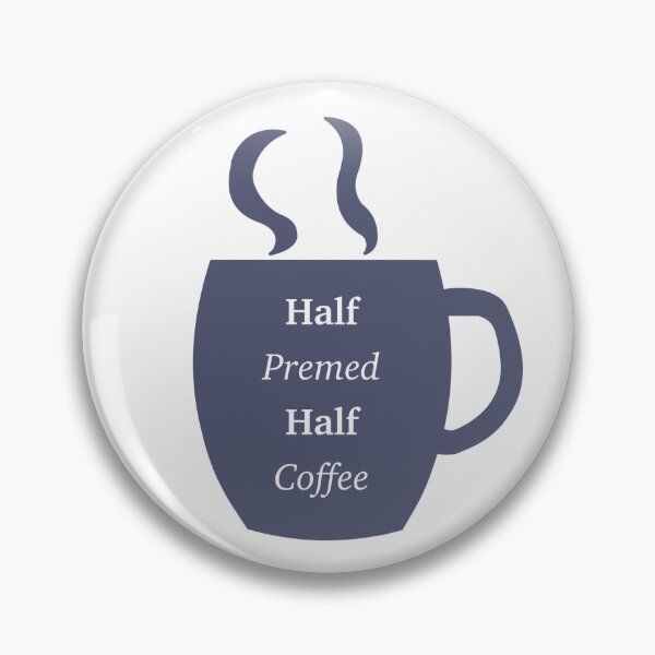 Item preview, Half Premed Half Coffee designed and sold by peachesandfizz.