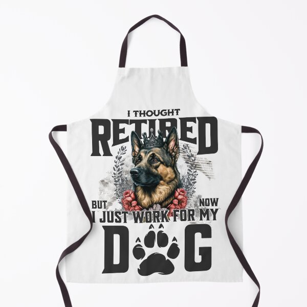 Item preview, I thought I retired but now I just work for my dog designed and sold by BYNDART.